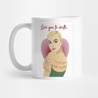 Love you to death! Villanelle Mug